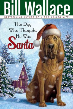 The Dog Who Thought He Was Santa - Wallace, Bill