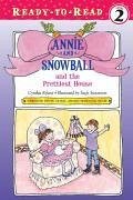 Annie and Snowball and the Prettiest House - Rylant, Cynthia