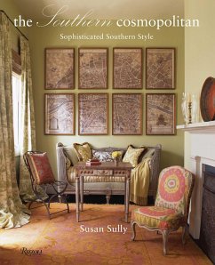 The Southern Cosmopolitan: Sophisticated Southern Style - Sully, Susan