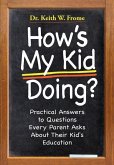 How's My Kid Doing?: Practical Answers to Questions Every Parent Asks about Their Kid's Education