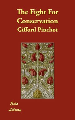 The Fight For Conservation - Pinchot, Gifford
