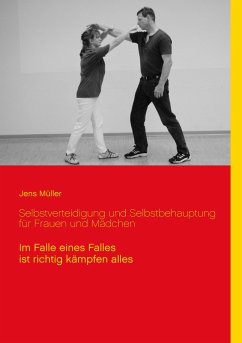 Selbstverteidigung und Selbstbehauptung für Frauen und Mädchen - Müller, Jens