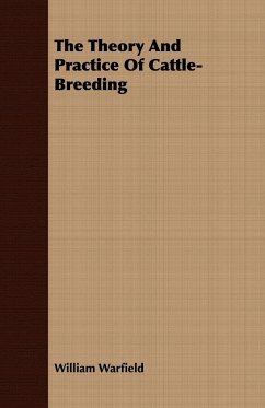 The Theory And Practice Of Cattle-Breeding - Warfield, William