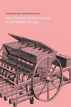 Farm Tenancy and the Census in Antebellum Georgia - Bode, Frederick a; Ginter, Donald E