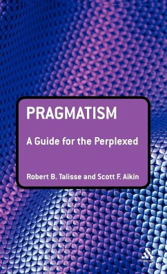 Pragmatism - Talisse, Robert B.; Aikin, Scott F. Pragmatism - Talisse, Robert B.; Aikin, Scott F.