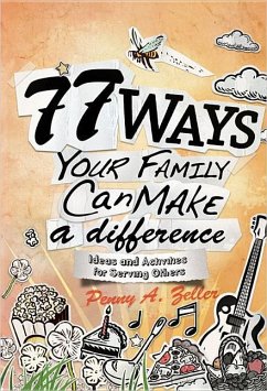 77 Ways Your Family Can Make a Difference - Zeller, Penny A