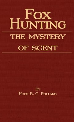 Fox Hunting - The Mystery of Scent - Pollard, Hugh B. C.