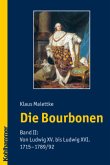 Von Ludwig XV. bis Ludwig XVI. 1715 - 1789/92 / Die Bourbonen 2