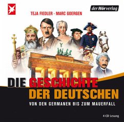 Die Geschichte der Deutschen, 4 Audio-CDs - Fiedler, Teja; Goergen, Marc