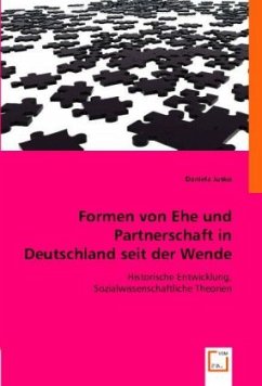 Formen von Ehe und Partnerschaft in Deutschland seit der Wende - Daniela Jusko