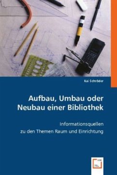 Aufbau, Umbau oder Neubau einer Bibliothek - Schröder, Kai