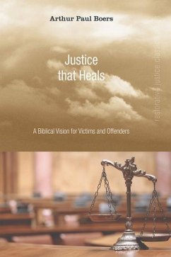 Justice That Heals - Boers, Arthur Paul