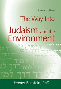 The Way Into Judaism and the Environment - Benstein, Jeremy