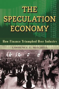 The Speculation Economy: How Finance Triumphed Over Industry - Mitchell, Lawrence E.