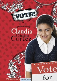 Vote!: The Complicated Life of Claudia Cristina Cortez - Gallagher, Diana G.