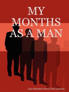 My Months as a Man - Ward, Poet Laureate Jean Elizabeth