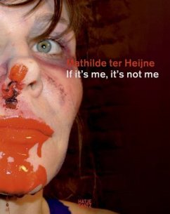 Mathilde ter Heijne, If It's Me, it's Not Me - Heijne, Mathilde ter