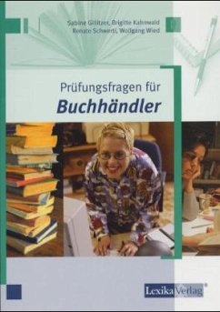 Prüfungsfragen für Buchhändler - Schwertl, Renate;Wied, Wolfgang;Gillitzer, Sabine