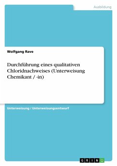 Durchführung eines qualitativen Chloridnachweises (Unterweisung Chemikant / -in) - Rave, Wolfgang