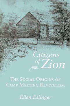 Citizens of Zion: Social Origins of Camp Meeting Revivalism - Eslinger, Ellen