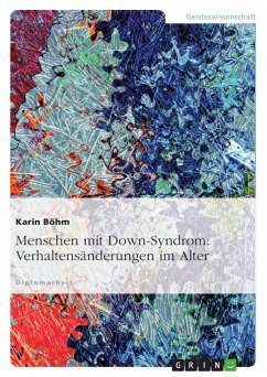 Menschen mit Down-Syndrom: Verhaltensänderungen im Alter - Böhm, Karin