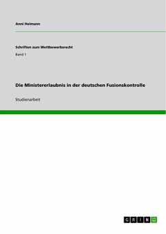Die Ministererlaubnis in der deutschen Fusionskontrolle