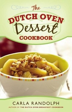 The Dutch Oven Dessert Cookbook - Randolph, Carla