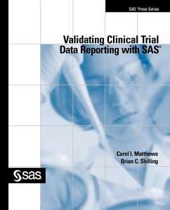 Validating Clinical Trial Data Reporting with SAS - Matthews, Carol I.; Shilling, Brian C.