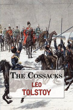 The Cossacks - A Tale by Tolstoy - Tolstoy, Leo