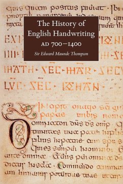 The History of English Handwriting Ad 700-1400 - Thompson, E. M.; Thompson, Edward Maunde