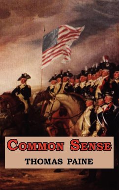 Common Sense - Originally Published as a Series of Pamphlets. Includes Reproduction of the First Page of the 1776 Edition. - Paine, Thomas