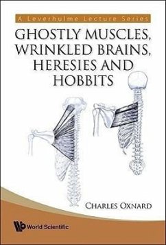 Ghostly Muscles, Wrinkled Brains, Heresies and Hobbits: A Leverhulme Public Lecture Series - Oxnard, Charles