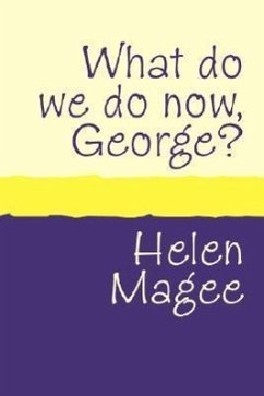 What do we do Now George? large print - Magee, Helen