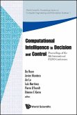 Computational Intelligence in Decision and Control - Proceedings of the 8th International Flins Conference [With CDROM]