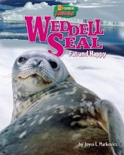 Weddell Seal: Fat and Happy - Markovics, Joyce L.