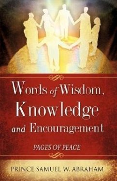 Words of Wisdom, Knowledge and Encouragement - Abraham, Samuel W.