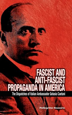 Fascist and Anti-Fascist Propaganda in America - Nazzaro, Pellegrino