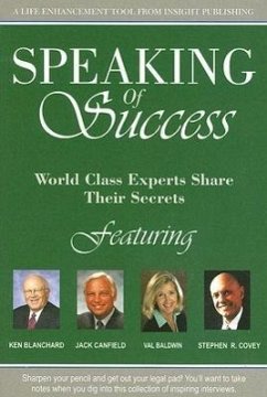 Speaking of Success - Blanchard, Ken; Canfield, Jack; Baldwin, Val; Covey, Stephen R