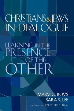 Christians & Jews in Dialogue - Boys, Mary C.; Lee, Sara S.