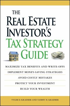 The Real Estate Investor's Tax Strategy Guide - Kraemer, Tammy H; Kraemer, Tyler