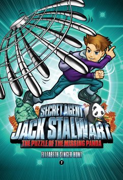 Secret Agent Jack Stalwart: Book 7: The Puzzle of the Missing Panda: China - Hunt, Elizabeth Singer