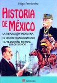 Historia de Mexico: La Revolucion Mexicana/Consolidacion del Estado Revolucionario/La Transicion Politica Siglos XX-XXI