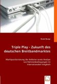 Triple Play - Zukunft des deutschen Breitbandmarktes