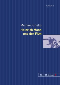 Heinrich Mann und der Film - Grisko, Michael
