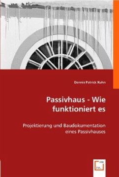Passivhaus - Wie funktioniert es - Kuhn, Dennis P.