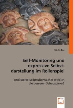 Self-Monitoring und expressive Selbstdarstellung im Rollenspiel - Enz, Sibylle