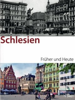 Schlesien, Früher und Heute