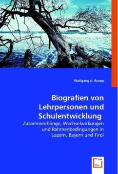 Biografien von Lehrpersonen und Schulentwicklung - Ruepp, Wolfgang A.