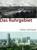 Das Ruhrgebiet, Früher und Heute