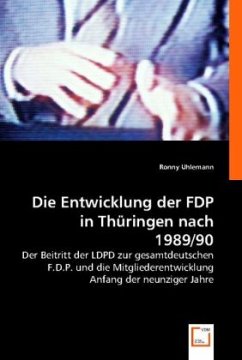 Die Entwicklung der FDP in Thüringen nach 1989/90 - Ronny Uhlemann